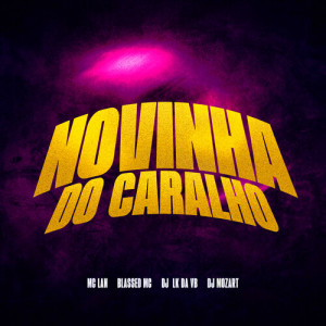 Album Novinha Do Caralho (Explicit) oleh Mc Lan