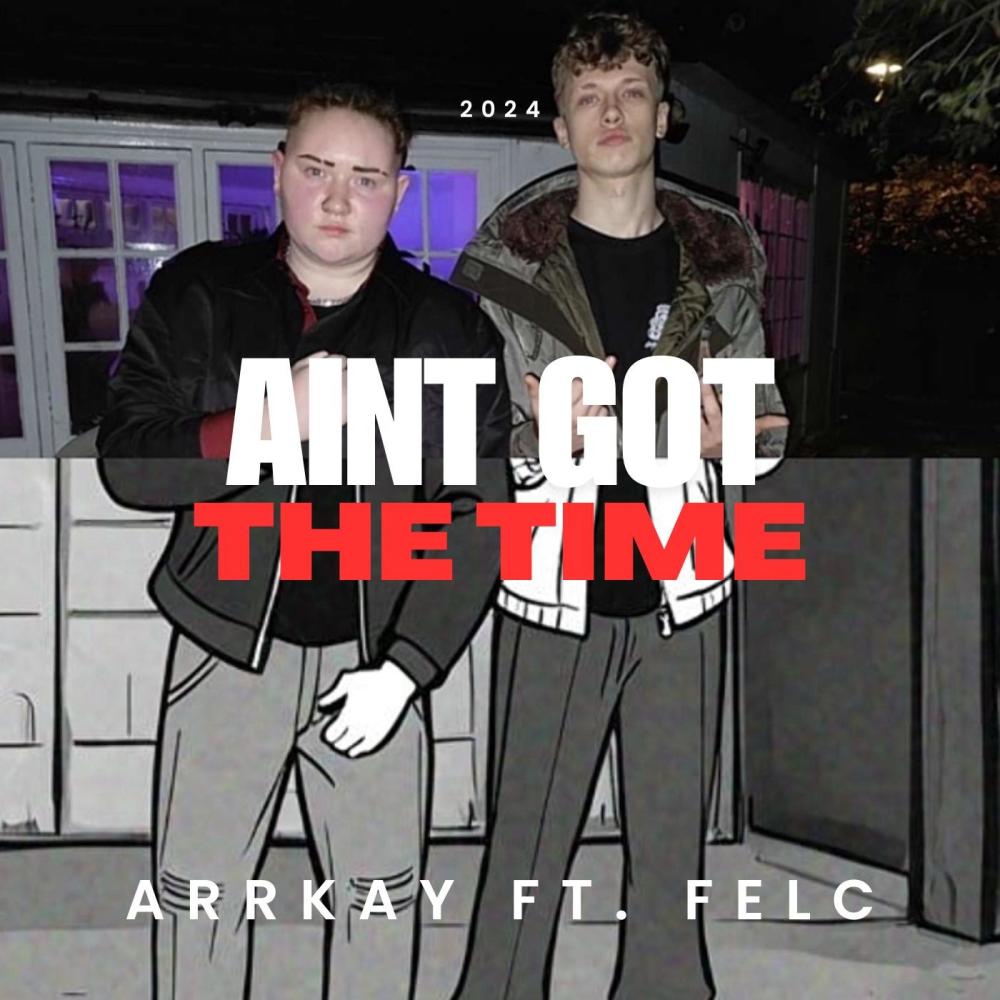 Aint Got The Time (feat. Felc) (Explicit)