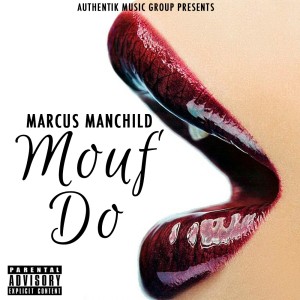 Marcus Manchild的專輯Mouf Do - Single