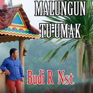 Listen to MALUNGUN TU UMAK song with lyrics from Budi R Nst