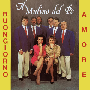 Album Buongiorno amore oleh Il Mulino del Po
