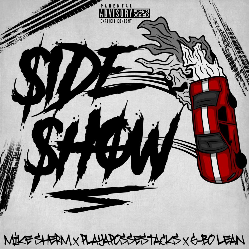 Sideshow (feat. PlayaPosseStacks & G-Bo Lean) (Explicit)