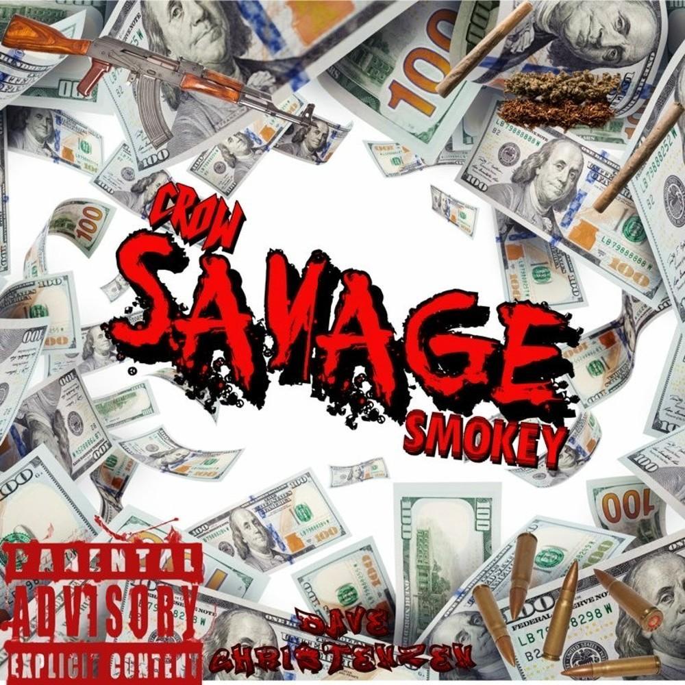 Savage (feat. CrowWithDaFlow, SmokeyDaMenace & Dave Chri$tenzen) (Explicit)