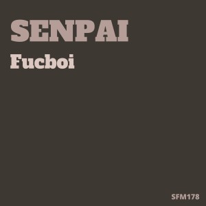ดาวน์โหลดและฟังเพลง Fucboi (Explicit) พร้อมเนื้อเพลงจาก Senpai
