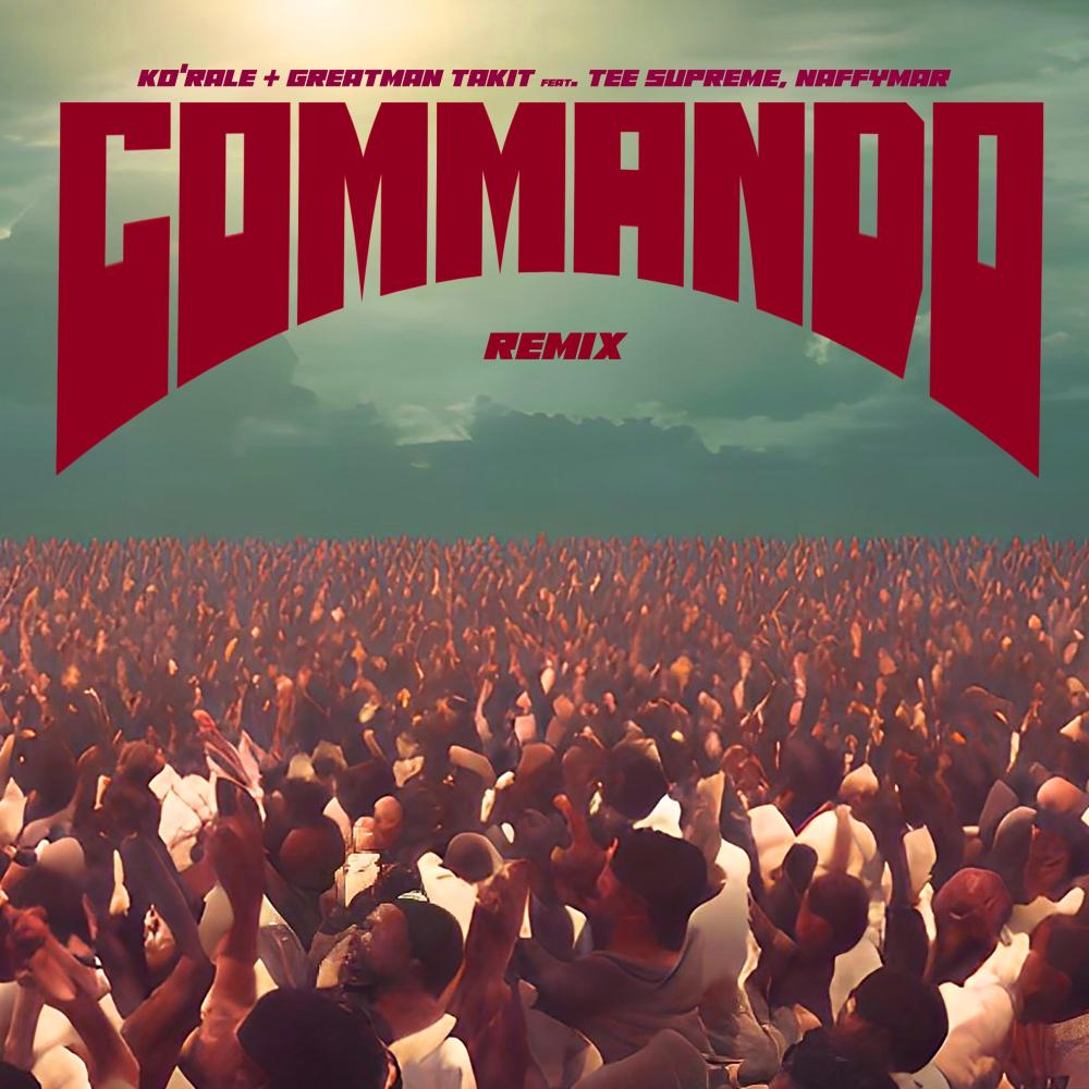 Commando (feat. Tee Supreme & Naffymar) (Remix)