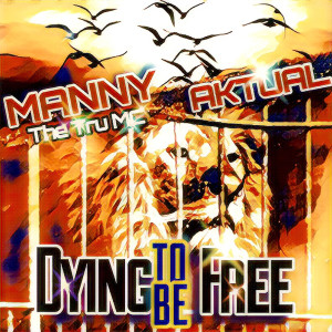Album Dying to Be Free from Aktual