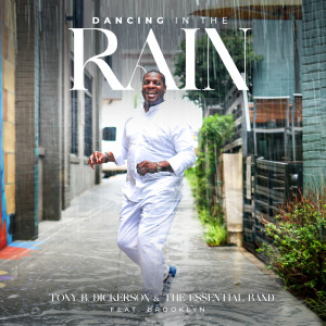 Album Dancing in the Rain from TONY B DICKERSON
