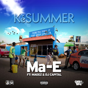 อัลบัม KéSummer (feat. Maggz and DJ Capital) ศิลปิน Ma E