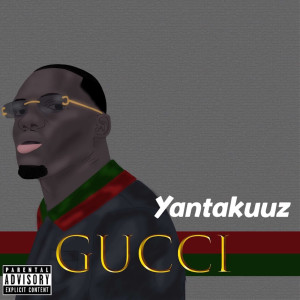 Dengarkan Gucci (Explicit) lagu dari Yantakuuz dengan lirik