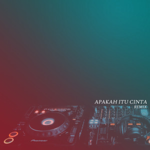 Listen to Apakah Itu Cinta (Remix) song with lyrics from Nanda Lia