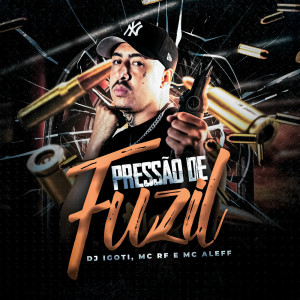 Dengarkan lagu PRESSAO DE FUZIL (Explicit) nyanyian DJ Igoti dengan lirik