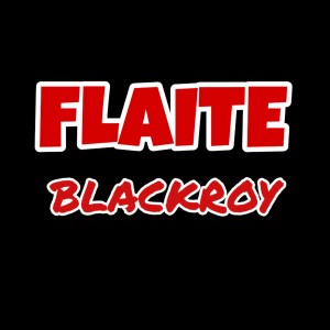 Listen to Flaite (Explicit) song with lyrics from Blackroy