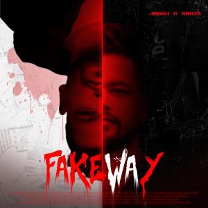 收聽JAGGU的FakeWay (feat. SaHil)歌詞歌曲