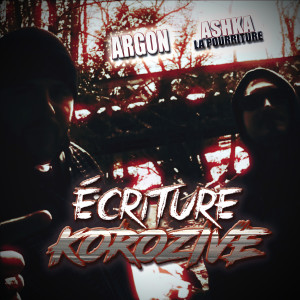 Dengarkan lagu Écriture Korozive (Explicit) nyanyian Ashka la pourriture dengan lirik
