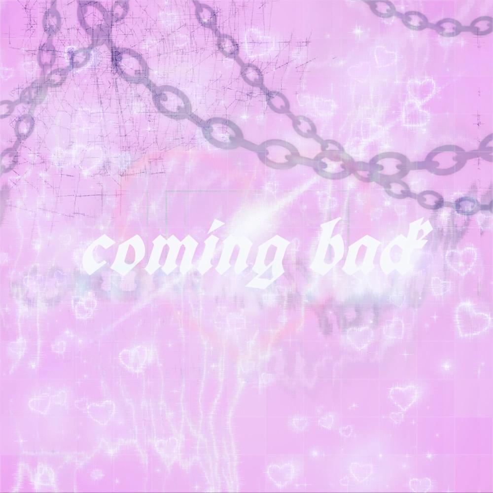 COMING BACK(feat. LICKETYYY & GENESIS555)