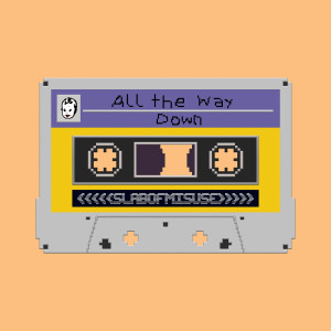 Album All the Way Down from Slabofmisuse