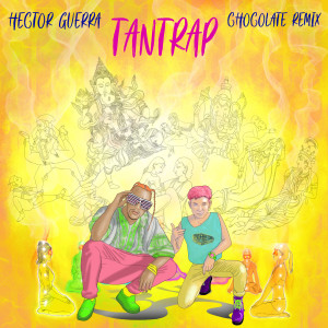 ดาวน์โหลดและฟังเพลง Tantrap (Explicit) พร้อมเนื้อเพลงจาก Hector Guerra