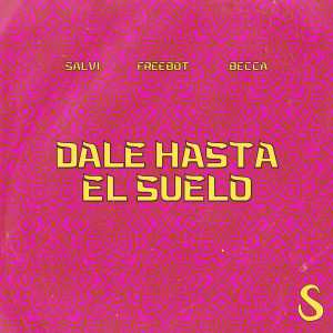 Album Dale Hasta El Suelo oleh Salvi