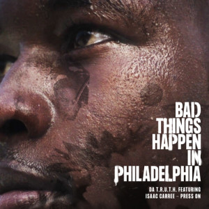 收聽Da' T.R.U.T.H的Press On (From "Bad Things Happen In Philadelphia")歌詞歌曲