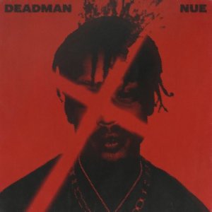 ดาวน์โหลดและฟังเพลง Deadman (Explicit) พร้อมเนื้อเพลงจาก Nue