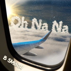 收听B Smooth的Oh Na Na歌词歌曲