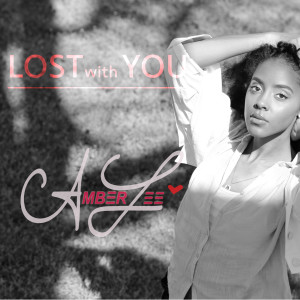 ดาวน์โหลดและฟังเพลง LOST with YOU พร้อมเนื้อเพลงจาก Amber Lee