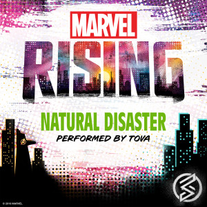 收聽Tova的Natural Disaster (From "Marvel Rising: Battle of the Bands")歌詞歌曲