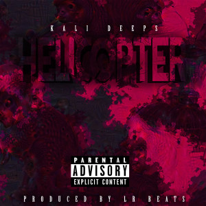 Kali Deeps的專輯Helicopter