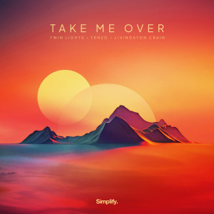 ดาวน์โหลดและฟังเพลง Take Me Over พร้อมเนื้อเพลงจาก Twin Lights