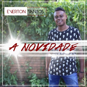 Dengarkan A Novidade lagu dari Everton Santos dengan lirik