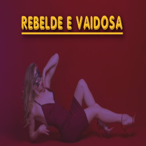 CL的專輯Rebelde e Vaidosa