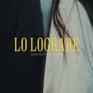 收聽Dante Rmz的Lo Lograre歌詞歌曲
