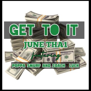 收听June Dawg的Get to it (Explicit)歌词歌曲