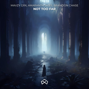 收聽mavzy grx的Not Too Far歌詞歌曲