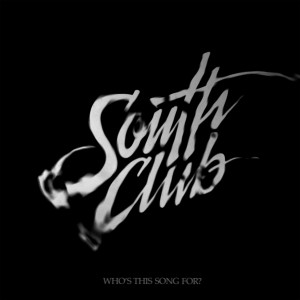 ดาวน์โหลดและฟังเพลง Who Is This Song For? พร้อมเนื้อเพลงจาก South Club