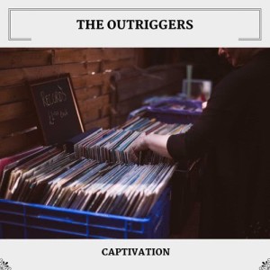 The Outriggers的專輯Captivation
