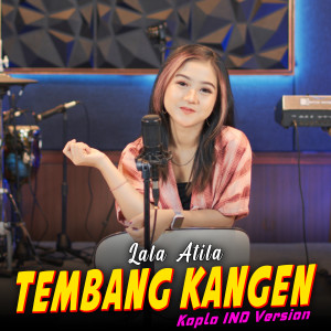 Dengarkan Tembang Kangen lagu dari Lala Atila dengan lirik