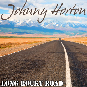 ดาวน์โหลดและฟังเพลง It's A Long Rocky Road พร้อมเนื้อเพลงจาก Johnny Horton