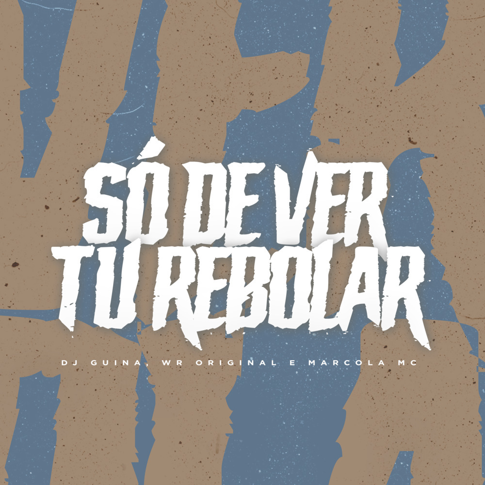 Só de Ver Tu Rebolar (Explicit)