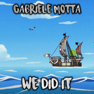 Album We Did It (From "One Piece") from Gabriele Motta