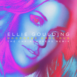 收聽Ellie Goulding的Goodness Gracious (The Chainsmokers Extended Remix)歌詞歌曲