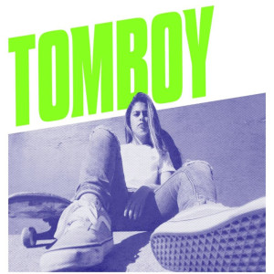 收聽Alessiah Mickaelson的Tomboy歌詞歌曲