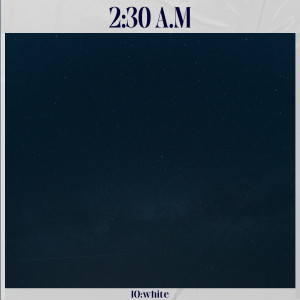 Listen to 2:30 AM song with lyrics from IO:white