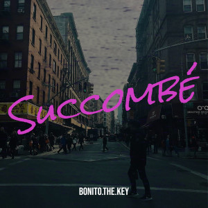 Album Succombé (Explicit) from Bonito.the.key