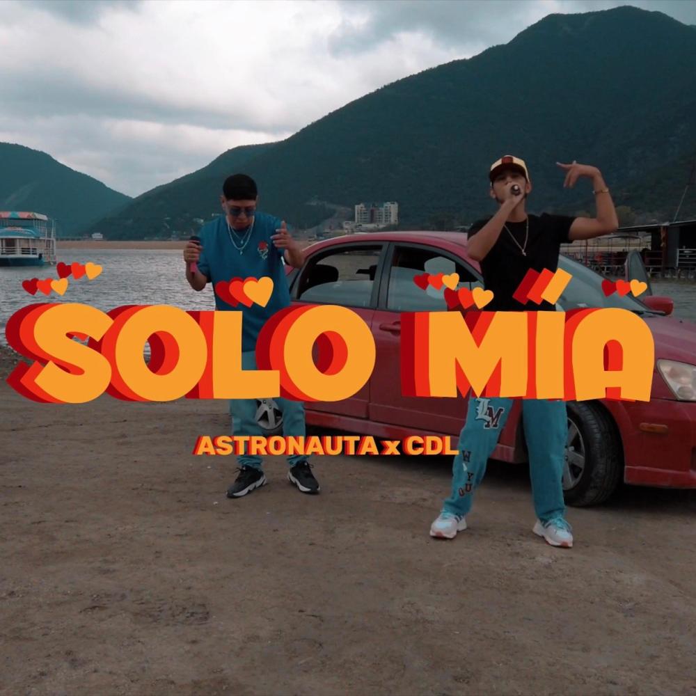 Solo Mía (feat. Astronauta & CDL Oficial)