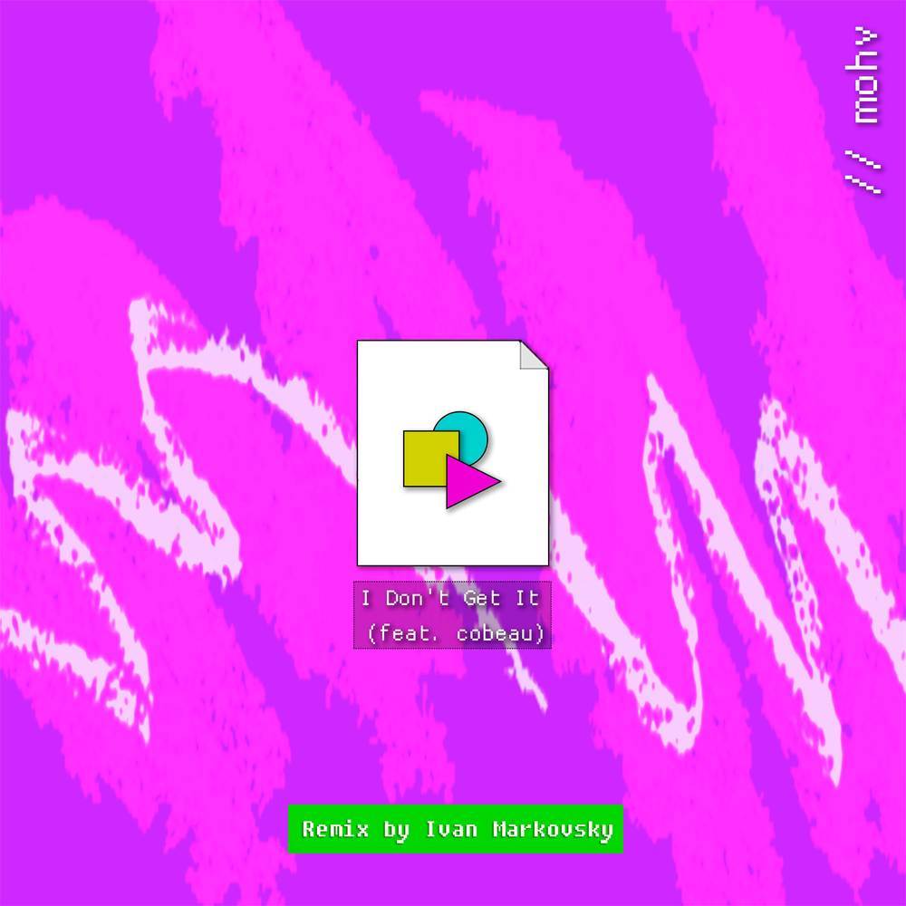 I Don't Get It (Remix by Ivan Markovsky)