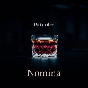 Dirty Vibes dari Nomina