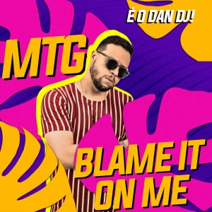 收聽Dan Dj的MTG - Blame It On Me (FUNK|Explicit)歌詞歌曲
