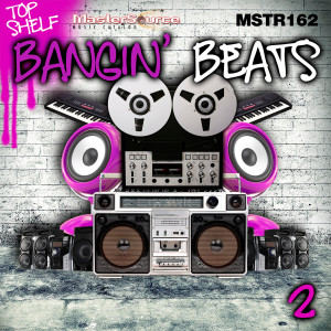 Various Artists的專輯Top Shelf: Bangin' Beats, Vol. 2