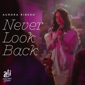 Dengarkan Never Look Back (From "Ali & Ratu Ratu Queens") lagu dari Aurora dengan lirik